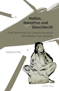 Nation, Narration und Geschlecht - Viktoria Pötzl - E-Book