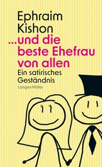 ... und die beste Ehefrau von allen - Ephraim Kishon - E-Book