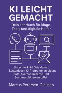 KI leicht gemacht - Marcus PC Petersen - Clausen - E-Book