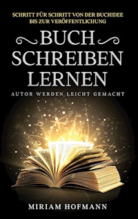 Buch schreiben lernen - Miriam Hofmann - E-Book