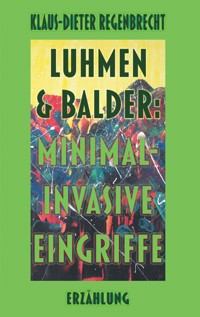 Luhmen & Balder: Minimal-invasive Eingriffe - Klaus-Dieter Regenbrecht - E-Book