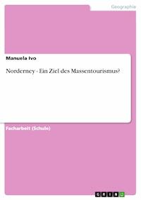 Norderney - Ein Ziel des Massentourismus? - Manuela Ivo - E-Book