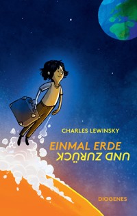 Einmal Erde und zurück - Charles Lewinsky - E-Book