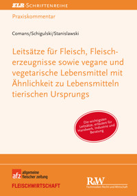 Leitsätze für Fleisch, Fleischerzeugnisse sowie vegane und vegetarische Lebensmittel mit Ähnlichkeit zu Lebensmitteln tierischen Ursprungs - Clemens Comans - E-Book