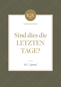 Sind dies die letzten Tage? - R. C. Sproul - E-Book
