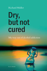 Dry, but not cured - Richard Müller - E-Book