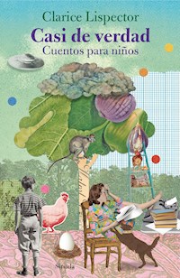 Casi de verdad. Cuentos para niños - Clarice Lispector - E-Book