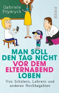 Man soll den Tag nicht vor dem Elternabend loben - Gabriele Frydrych - E-Book