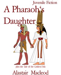 A Pharaoh's      Daughter - alastair macleod - E-Book