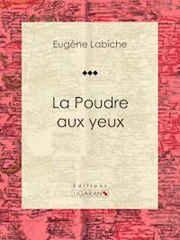 La Poudre aux yeux - Ligaran - E-Book