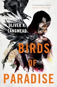 Birds of Paradise - Oliver Langmead - E-Book