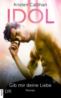 Idol - Gib mir deine Liebe - Kristen Callihan - E-Book