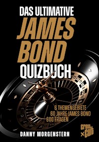 Das ultimative James Bond Quizbuch - Danny Morgenstern - E-Book