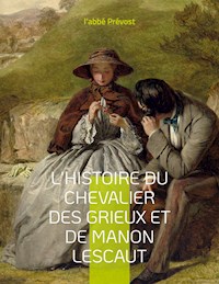 L'Histoire du chevalier des Grieux et de Manon Lescaut - l'abbé Prévost - E-Book