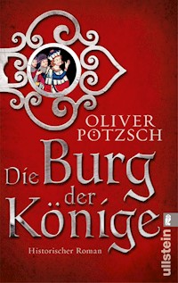 Die Burg der Könige - Oliver Pötzsch - E-Book