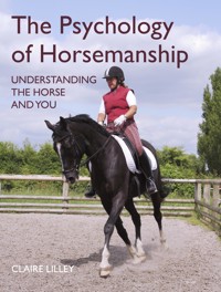 The Psychology of Horsemanship - Claire Lilley - E-Book