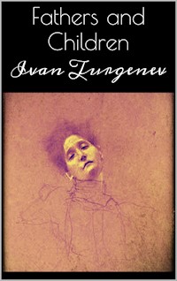 Fathers and Children - Ivan Turgenev - E-Book