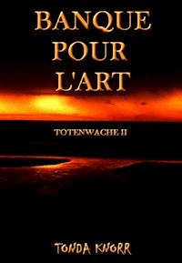 Totenwache 2.Teil - Tonda Knorr - E-Book