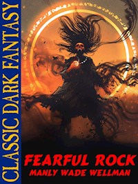 Fearful Rock - Manly Wade Wellman - E-Book