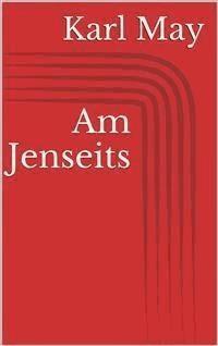Am Jenseits - Karl May - E-Book