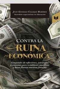 CONTRA LA RUINA - JUAN GONZALO - E-Book