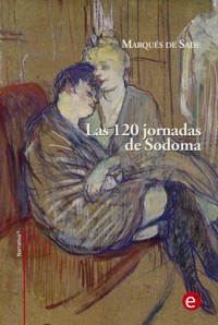 Las 120 jornadas de Sodoma - Marqués De Sade - E-Book