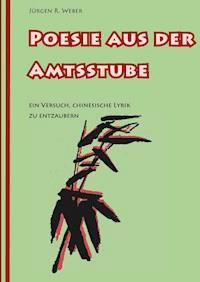 Poesie aus der Amtsstube - Jürgen R. Weber - E-Book