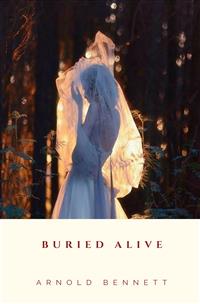 Buried Alive - Arnold Bennett - E-Book