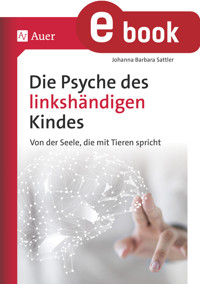 Die Psyche des linkshändigen Kindes - Johanna Barbara Sattler - E-Book