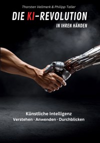 Die KI-Revolution in Ihren Händen - Thorsten Vellmerk - E-Book