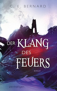 Der Klang des Feuers - C. E. Bernard - E-Book