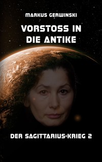 Vorstoß in die Antike - Markus Gerwinski - E-Book
