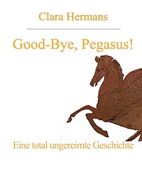 Good-Bye, Pegasus! - Clara Hermans - E-Book