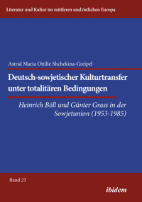 Deutsch-sowjetischer Kulturtransfer unter totalitären Bedingungen - Astrid Shchekina-Greipel - E-Book