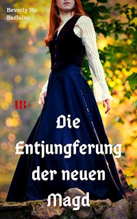 Entjungferung der neuen Magd - Beverly Mc Barlaine - E-Book