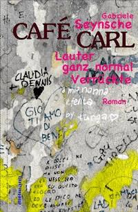 Café Carl - Gabriele Seynsche - E-Book