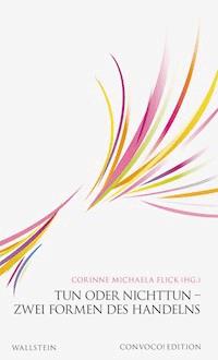 Tun oder Nichttun - Zwei Formen des Handelns -  - E-Book