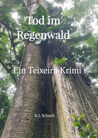 Tod im Regenwald - K. I. Schuch - E-Book