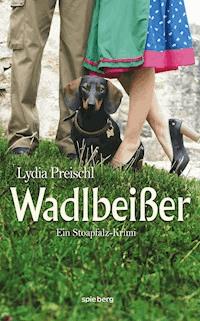 Wadlbeißer - Lydia Preischl - E-Book
