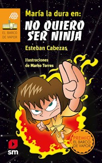María la dura en: no quiero ser ninja - Esteban Cabezas - E-Book