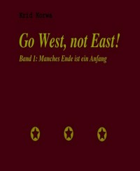 Go West, not East! - Krid Korwa - E-Book