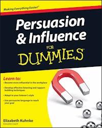 Persuasion and Influence For Dummies - Elizabeth Kuhnke - E-Book