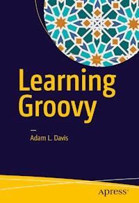 Learning Groovy - Adam L. Davis - E-Book