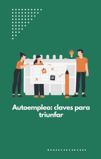 Autoempleo: claves para triunfar - Sánchez Paula - E-Book