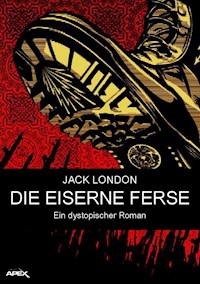 DIE EISERNE FERSE - Jack  London - E-Book