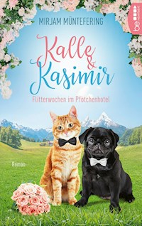 Kalle und Kasimir - Flitterwochen im Pfötchenhotel - Mirjam Müntefering - E-Book