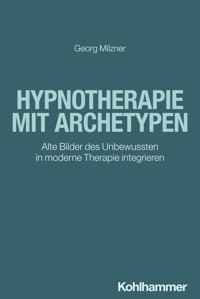 Hypnotherapie mit Archetypen - Georg Milzner - E-Book