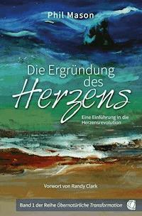 Die Ergründung des Herzens - Phil Mason - E-Book