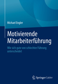 Motivierende Mitarbeiterführung - Michael Engler - E-Book