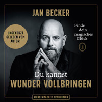 Du kannst Wunder vollbringen - Finde dein magisches Glück (Ungekürzt) - Jan Becker - Hörbuch